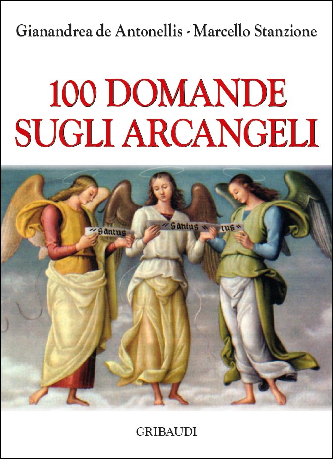 M. Stanzione, G. de Antonellis - 100 Domande sugli Arcangeli - Clicca l'immagine per chiudere