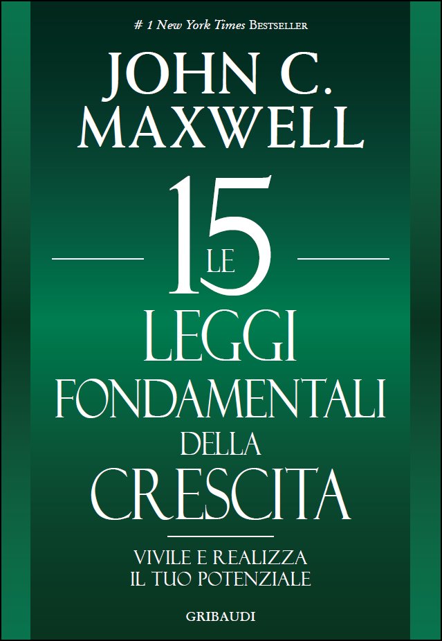 John C. Maxwell - Le 15 leggi fondamentali della crescita