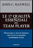 John C. Maxwell - Le 17 qualità essenziali del Team player