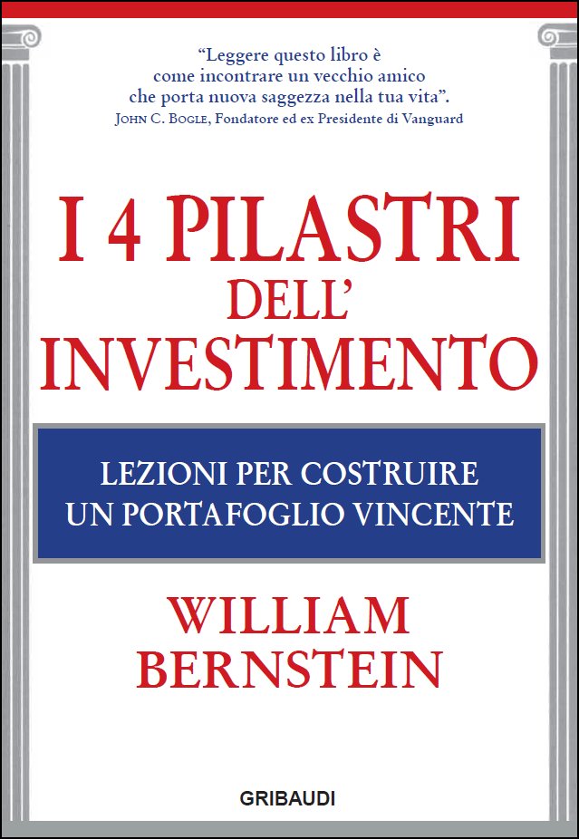 W. Bernstein - I 4 pilastri dell'investimento