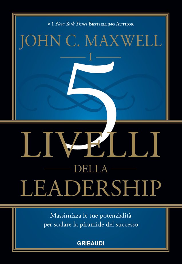 John C. Maxwell - I 5 livelli della leadership - Clicca l'immagine per chiudere