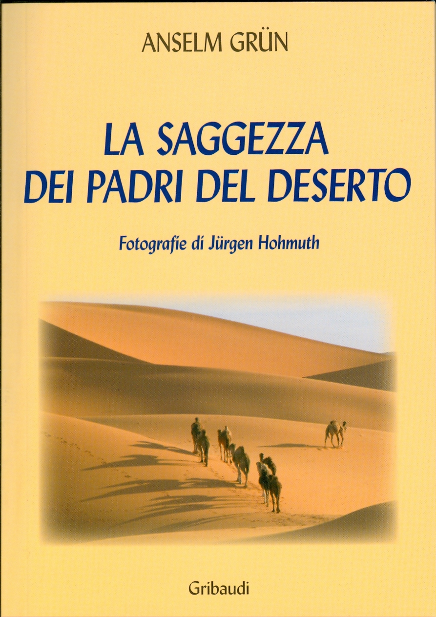 Anselm Grün - La saggezza dei Padri del Deserto