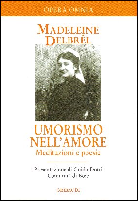 Madeleine Delbrêl - Umorismo nell'amore - Clicca l'immagine per chiudere