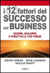 Kevin Hogan - I 12 fattori del successo nel business - Clicca l'immagine per chiudere