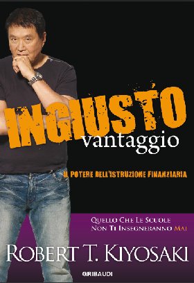 Robert T. Kiyosaki - Ingiusto vantaggio - Clicca l'immagine per chiudere