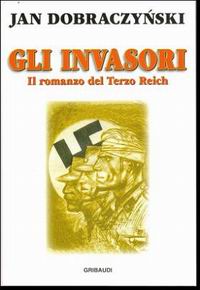 Jan Dobraczynski - Gli invasori - Clicca l'immagine per chiudere