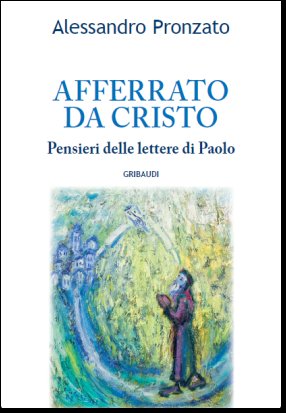 Alessandro Pronzato - Afferrato da Cristo - Clicca l'immagine per chiudere