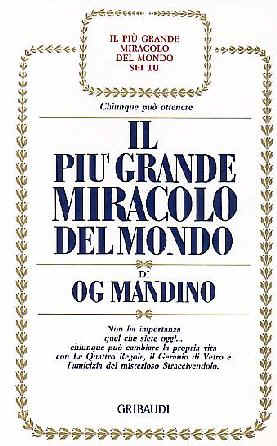 Og Mandino - Il più grande miracolo del mondo - Clicca l'immagine per chiudere