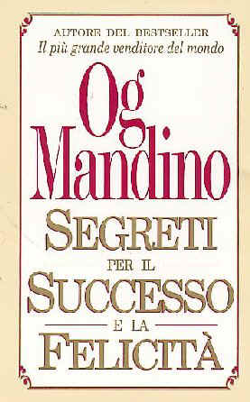 Og Mandino - Segreti per il successo e la felicità - Clicca l'immagine per chiudere