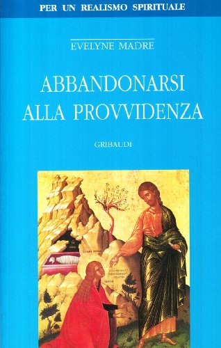 Evelyne Madre - Abbandonarsi alla Provvidenza - Clicca l'immagine per chiudere