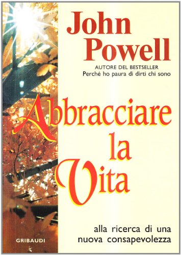 John Powell - Abbracciare la vita - Clicca l'immagine per chiudere