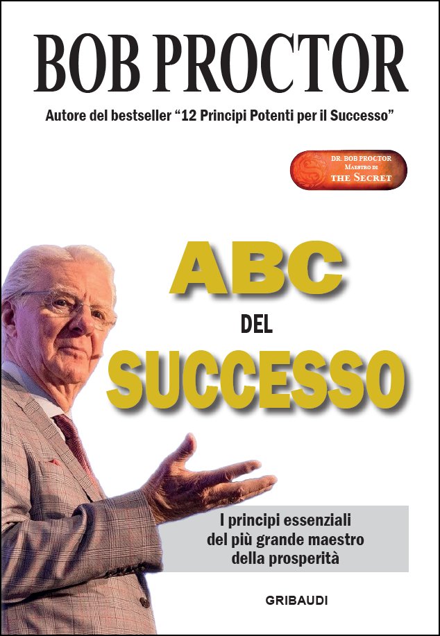 Bob Proctor - ABC del successo - Clicca l'immagine per chiudere