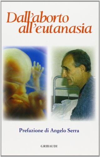 Dall'aborto all'eutanasia