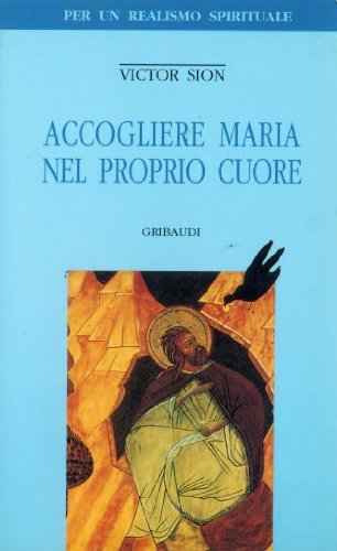 Victor Sion - Accogliere Maria nel proprio cuore - Clicca l'immagine per chiudere