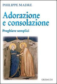 Philippe Madre - Adorazione e consolazione - Clicca l'immagine per chiudere