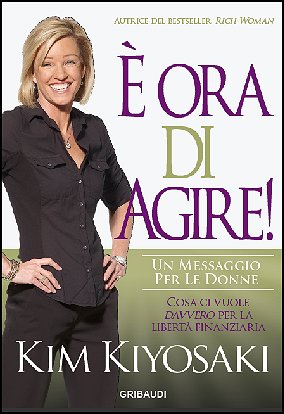 Kim Kiyosaki - E' ora di agire!