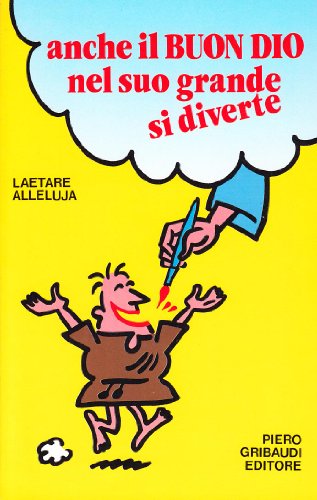 Laetare Alleluja - Anche il buon Dio nel suo grande si diverte