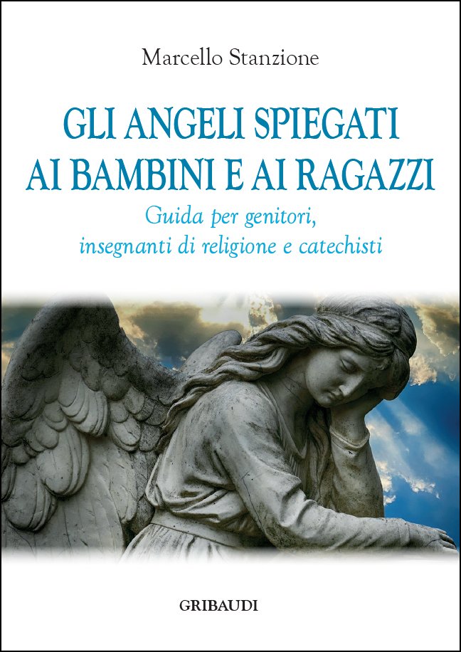 Marcello Stanzione - Gli angeli spiegati ai bambini e ai ragazzi - Clicca l'immagine per chiudere