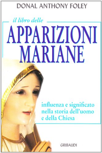 Donal A. Foley - Il libro delle apparizioni mariane - Clicca l'immagine per chiudere