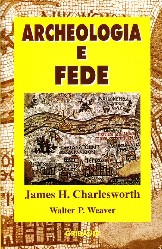 James H. Charlesworth - Archeologia e fede