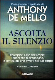 Anthony De Mello - Ascolta il silenzio