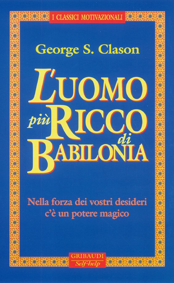 George S. Clason - L'uomo più ricco di Babilonia