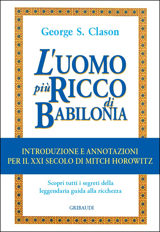 G.S. Clason, M. Horowitz - L'uomo più ricco di Babilonia - Clicca l'immagine per chiudere