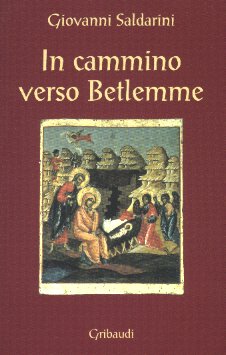 Giovanni Saldarini - In cammino verso Betlemme - Clicca l'immagine per chiudere