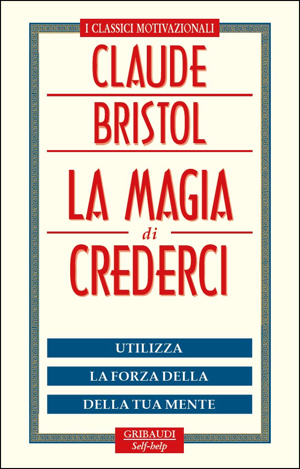 Claude Bristol - La magia di crederci