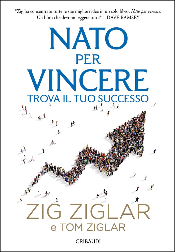 Zig Ziglar - Nato per vincere - Clicca l'immagine per chiudere