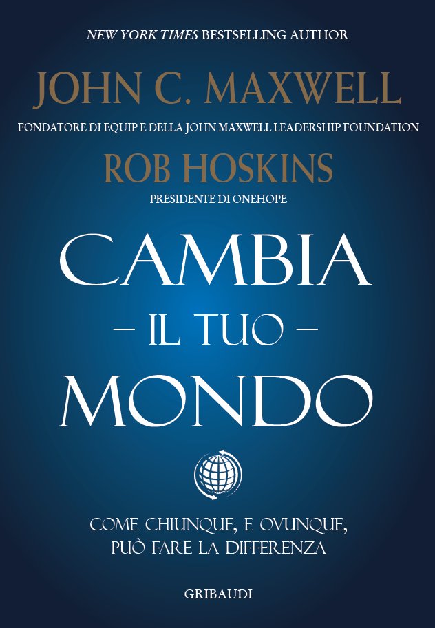 John C. Maxwell - Cambia il tuo mondo