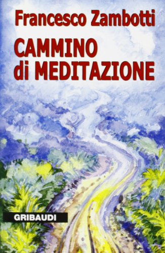 Francesco Zambotti - Cammino di meditazione - Clicca l'immagine per chiudere