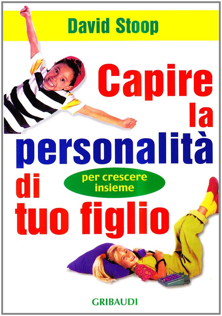 David Stoop - Capire la personalità di tuo figlio