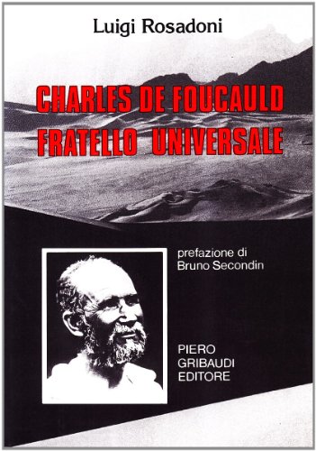 Luigi Rosadoni - Charles de Foucauld Fratello universale - Clicca l'immagine per chiudere