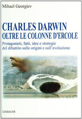 Mihael Georgiev - Charles Darwin oltre le Colonne d'Ercole