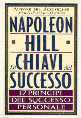 Napoleon Hill - Le chiavi del successo - Clicca l'immagine per chiudere