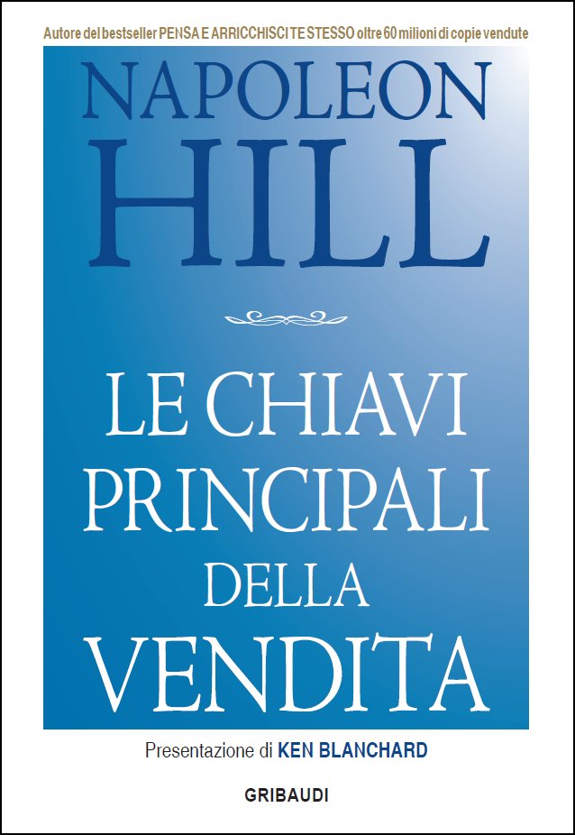 Napoleon Hill - Le chiavi principali della vendita - Clicca l'immagine per chiudere