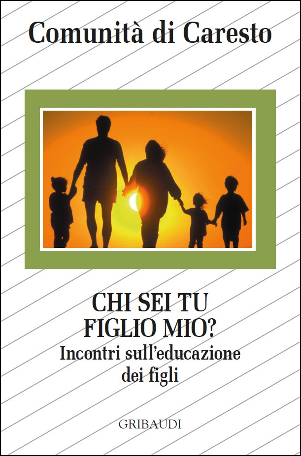 Comunità di Caresto - Chi sei tu figlio mio?