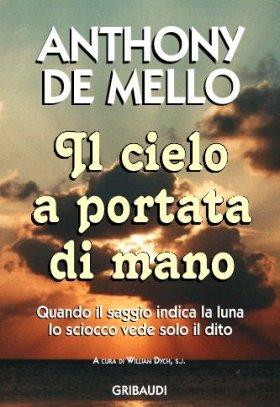 Anthony De Mello - Il cielo a portata di mano