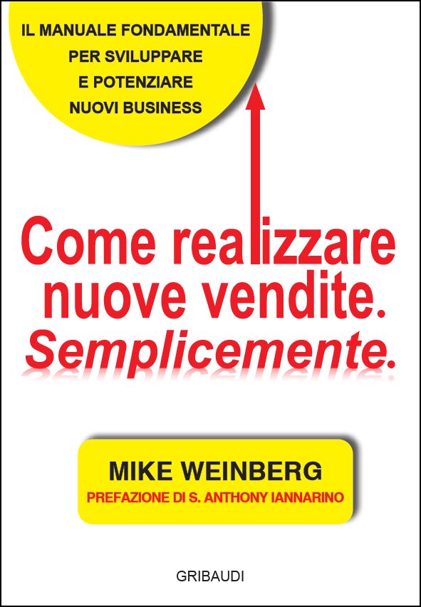 Mike Weinberg - Come realizzare nuove vendite - Clicca l'immagine per chiudere