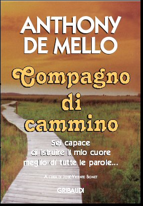 Anthony De Mello - Compagno di cammino - Clicca l'immagine per chiudere