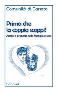 Comunità di Caresto - Prima che la coppia scoppi!