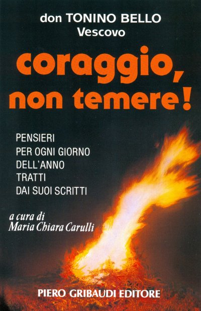 Tonino Bello - Coraggio non temere! - Clicca l'immagine per chiudere