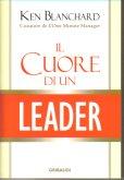 Ken Blanchard - Il cuore di un leader - Clicca l'immagine per chiudere