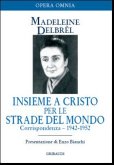 Madeleine Delbrêl - Insieme a Cristo per le strade del mondo