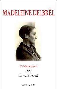 Madeleine Delbrêl - 15 meditazioni