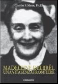 Charles Mann - Madeleine Delbrêl Una vita senza frontiere