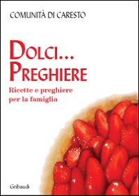 Comunità di Caresto - Dolci... preghiere