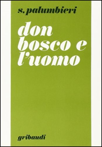 Sabino Palumbieri - Don Bosco e l'uomo