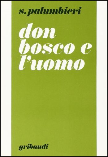 Sabino Palumbieri - Don Bosco e l'uomo